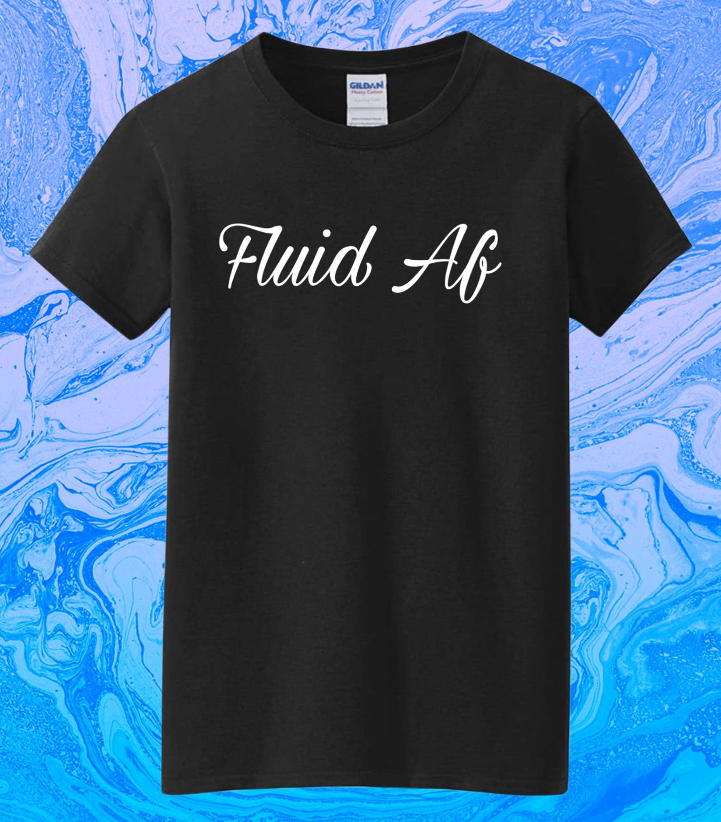 'Fluid Af' High-key T-Shirt ππ€